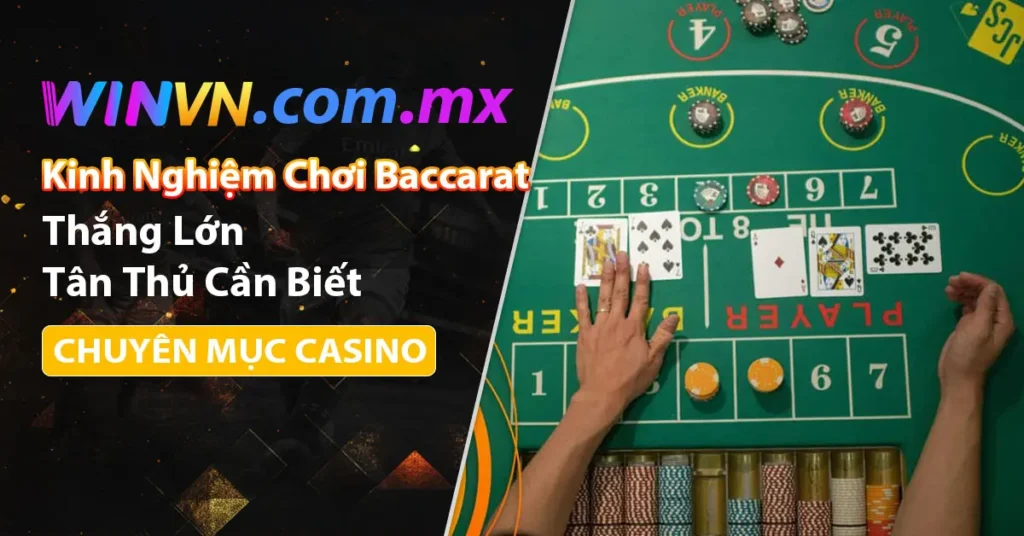 Kinh nghiệm chơi Baccarat thắng lớn