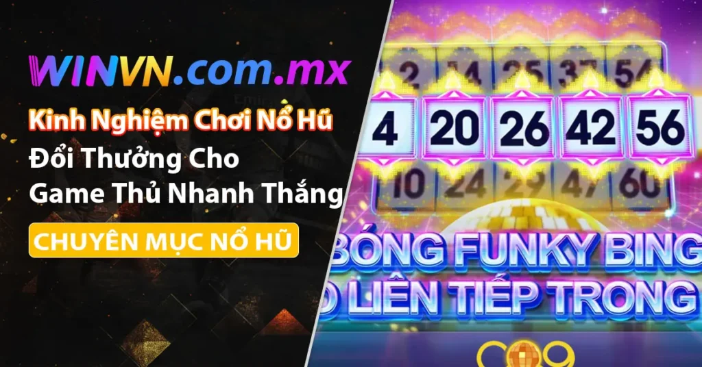 Kinh nghiệm chơi nổ hũ đổi thưởng cho game thủ